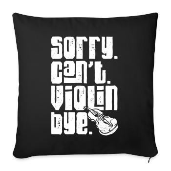 Violin Violinist Sorry. Cant. - Sofa pillowcase 17,3'' x 17,3'' (45 x 45 cm) - black - Front