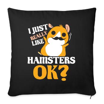 I just like hamster very much owner cute pet - Sofa pillowcase 17,3'' x 17,3'' (45 x 45 cm) - black - Front