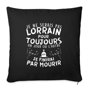 Cadeau Humour Homme Lorrain Noel Anniversaire - Housse de coussin décorative 45 x 45 cm - noir - Devant