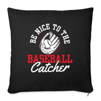 Be Nice to Baseball Catcher Catcher Player Hobby - Sofa pillowcase 17,3'' x 17,3'' (45 x 45 cm) - black - Front