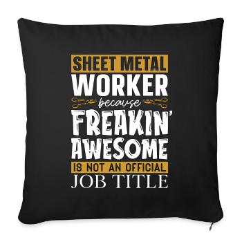 Sheet Metal Worker Because Sheet Metal Mechanic - Sofa pillowcase 17,3'' x 17,3'' (45 x 45 cm) - black - Front