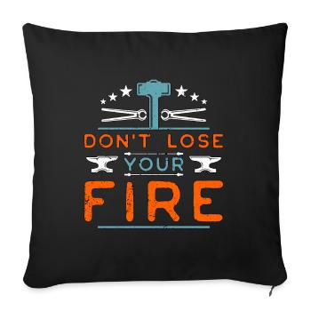 Forging Don't Lose Your Fire Goldsmith Blacksmiths - Sofa pillowcase 17,3'' x 17,3'' (45 x 45 cm) - black - Front