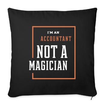 I'm An Accountant Not A Magician - Accountant Funn - Sofa pillowcase 17,3'' x 17,3'' (45 x 45 cm) - black - Front