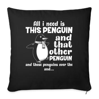 pingouins tout ce dont j’ai besoin est le pingouin - pingouin tshirt - Housse de coussin décorative 45 x 45 cm - noir - Devant
