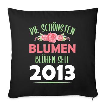 Jahrgang 2013 Blumen Spruch Geburtstag Geschenk - Sofakissenbezug 45 x 45 cm - Schwarz - Vorne