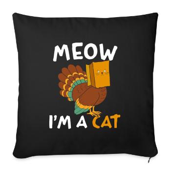 Miaou je suis un chat Thanksgiving Turquie faux chat - Housse de coussin décorative 45 x 45 cm - noir - Devant