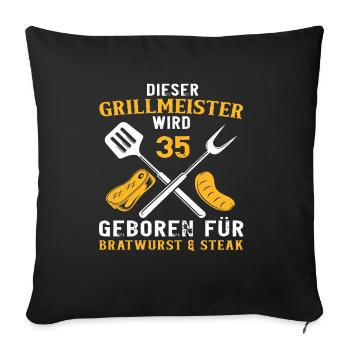 Lustig Grill 35 Geburtstag Griller Grillen Spruch - Sofakissenbezug 45 x 45 cm - Schwarz - Vorne