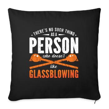 Glassblowing There's No Such Thing As A Lampworker - Sofa pillowcase 17,3'' x 17,3'' (45 x 45 cm) - black - Front