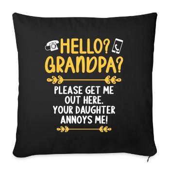 Hi Grandpa, please get me out of here - Sofa pillowcase 17,3'' x 17,3'' (45 x 45 cm) - black - Front