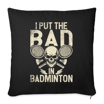 Badminton Funny Saying Men's Badminton Design - Sofa pillowcase 17,3'' x 17,3'' (45 x 45 cm) - black - Front