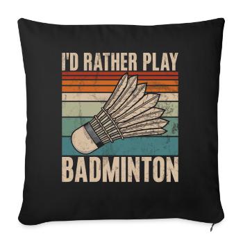Badminton Funny Saying Men's Badminton Design - Sofa pillowcase 17,3'' x 17,3'' (45 x 45 cm) - black - Front