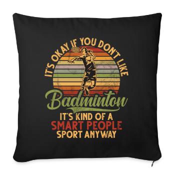 Badminton Funny Saying Men's Badminton Design - Sofa pillowcase 17,3'' x 17,3'' (45 x 45 cm) - black - Front