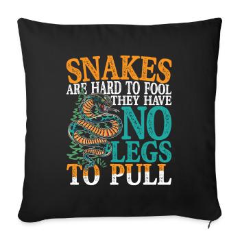 Snakes Are Hard To Fool They Have No Legs To Pull - Sofakissenbezug 45 x 45 cm - Schwarz - Vorne