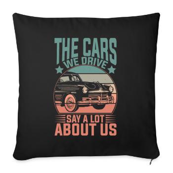 The cars we drive say a lot about us - Sofa pillowcase 17,3'' x 17,3'' (45 x 45 cm) - black - Front