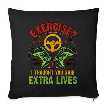 Exercise I Thought You Said Extra Lives Gamer - Sofa pillowcase 17,3'' x 17,3'' (45 x 45 cm) - black - Front