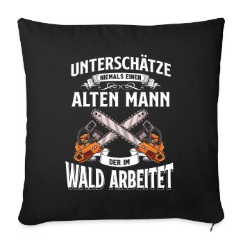 Holz Geschenke Chainsaw Kettensäge Waldarbeiter - Sofakissenbezug 45 x 45 cm - Schwarz - Vorne