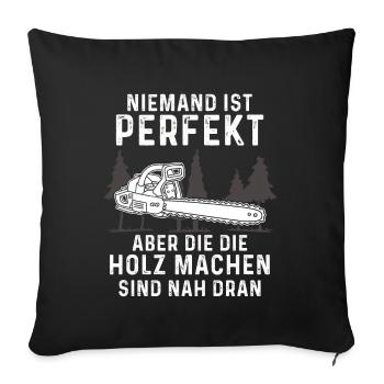Holz Geschenke Chainsaw Kettensäge Waldarbeiter - Sofakissenbezug 45 x 45 cm - Schwarz - Vorne