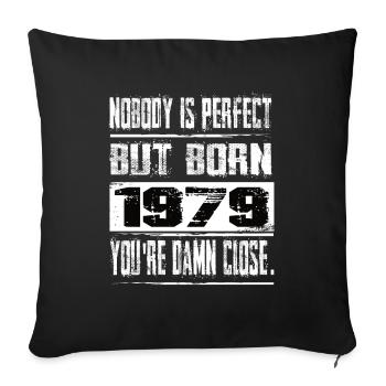 No one is perfect but born 1979 birthday - Sofa pillowcase 17,3'' x 17,3'' (45 x 45 cm) - black - Front