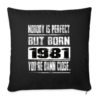No one is perfect but born 1981 birthday - Sofa pillowcase 17,3'' x 17,3'' (45 x 45 cm) - black - Front