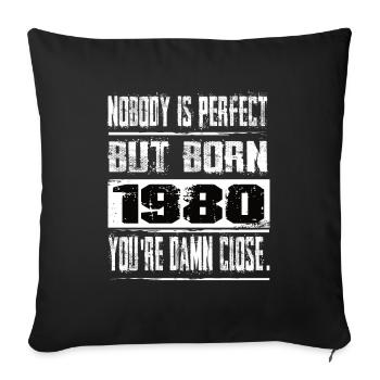 No one is perfect but born 1980 birthday - Sofa pillowcase 17,3'' x 17,3'' (45 x 45 cm) - black - Front