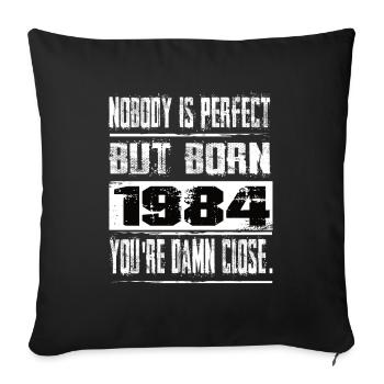 No one is perfect but born 1984 birthday - Sofa pillowcase 17,3'' x 17,3'' (45 x 45 cm) - black - Front