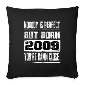 No one is perfect but born 2009 birthday - Sofa pillowcase 17,3'' x 17,3'' (45 x 45 cm) - black - Front