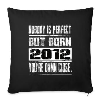 No one is perfect but born 2012 birthday - Sofa pillowcase 17,3'' x 17,3'' (45 x 45 cm) - black - Front