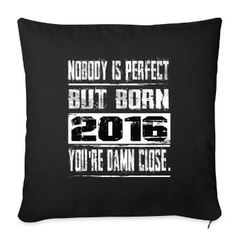 No one is perfect but born 2016 birthday - Sofa pillowcase 17,3'' x 17,3'' (45 x 45 cm) - black - Front