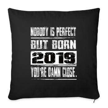 No one is perfect but born 2019 birthday - Sofa pillowcase 17,3'' x 17,3'' (45 x 45 cm) - black - Front