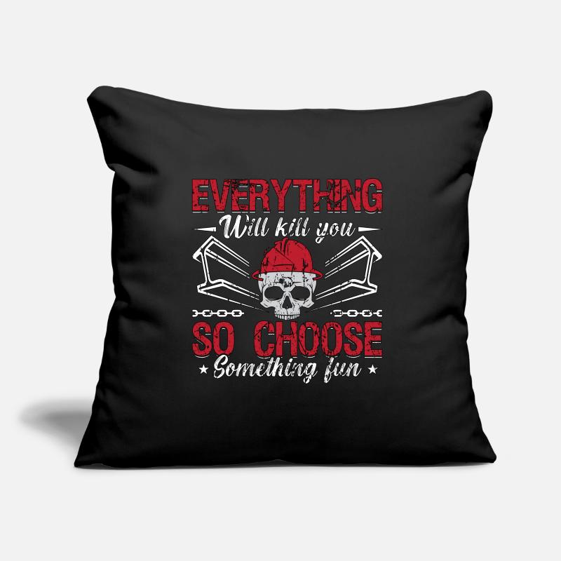 Ironworker Everything Will Kill You So Metalworker Sofa pillowcase 17,3'' x 17,3'' (45 x 45 cm)