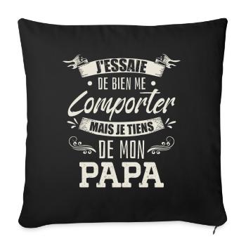 Je Tiens De Mon Papa - Housse de coussin décorative 45 x 45 cm - noir - Devant