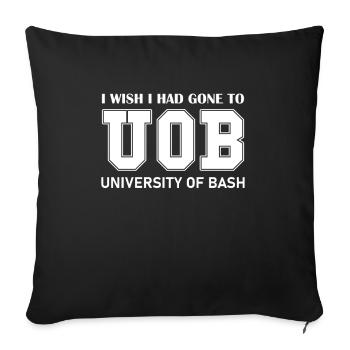 University of Bash Funny for Linux Sysadmin and - Sofakissenbezug 45 x 45 cm - Schwarz - Vorne