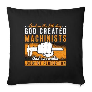 Machinist And On The 8th Day Machining Machinists - Sofa pillowcase 17,3'' x 17,3'' (45 x 45 cm) - black - Front