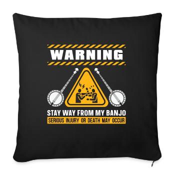 Banjo Warning Stay Away From My Musical Instrument - Sofa pillowcase 17,3'' x 17,3'' (45 x 45 cm) - black - Front