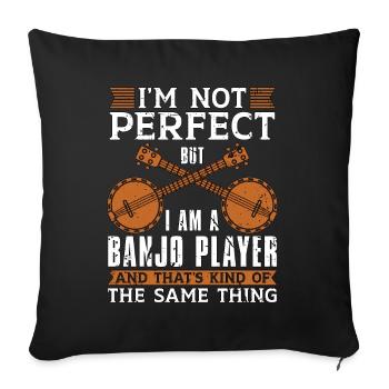 Banjo Je ne suis pas parfait Mais Musique Folklorique Joueur de Banjo - Housse de coussin décorative 45 x 45 cm - noir - Devant
