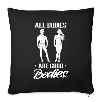 All bodies are good body body shaming annoying - Sofa pillowcase 17,3'' x 17,3'' (45 x 45 cm) - black - Front
