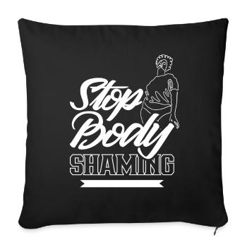 No more body shaming, body shaming annoyance - Sofa pillowcase 17,3'' x 17,3'' (45 x 45 cm) - black - Front