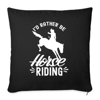 I would rather go horseback riding horse rider - Sofa pillowcase 17,3'' x 17,3'' (45 x 45 cm) - black - Front