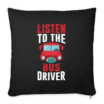 Listen to the bus driver bus driving coach - Sofa pillowcase 17,3'' x 17,3'' (45 x 45 cm) - black - Front