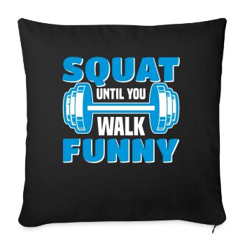 Funny Squat Until You Walk Funny For Gym Goer - Sofa pillowcase 17,3'' x 17,3'' (45 x 45 cm) - black - Front
