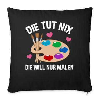 Malerei Kunst Künstler Lustiger Spruch Geschenk - Sofakissenbezug 45 x 45 cm - Schwarz - Vorne