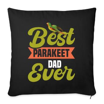 Best Parakeet Father Ever - Sofa pillowcase 17,3'' x 17,3'' (45 x 45 cm) - black - Front