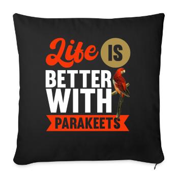 Life is better with parakeets - Sofa pillowcase 17,3'' x 17,3'' (45 x 45 cm) - black - Front