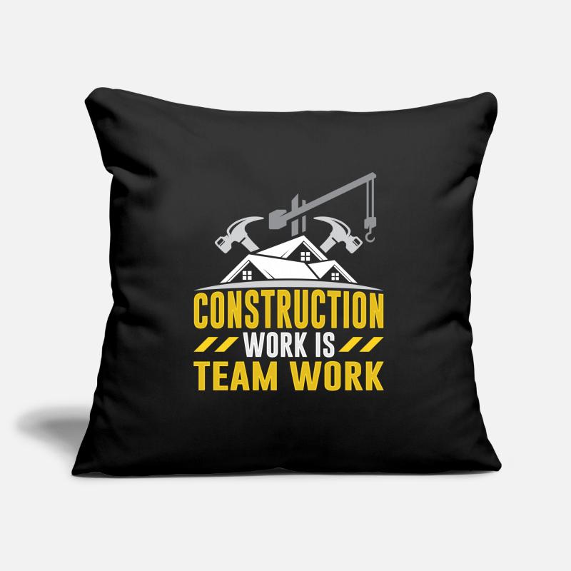 Construction work is teamwork Teamwork Construction site construction Sofa pillowcase 17,3'' x 17,3'' (45 x 45 cm)