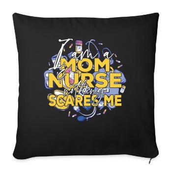Ich bin eine Mutter und eine Krankenschwester Nichts macht mir Angst - Sofakissenbezug 45 x 45 cm - Schwarz - Vorne