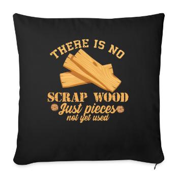 There Is No Scrap Wood Woodworking - Sofa pillowcase 17,3'' x 17,3'' (45 x 45 cm) - black - Front