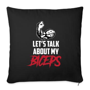 Let's talk about my biceps workout curls muscles - Sofa pillowcase 17,3'' x 17,3'' (45 x 45 cm) - black - Front