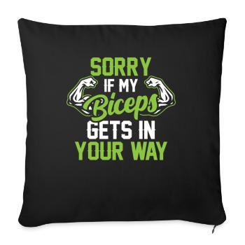 Sorry if my biceps are in your way - Sofa pillowcase 17,3'' x 17,3'' (45 x 45 cm) - black - Front