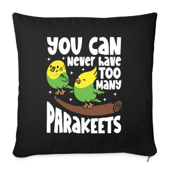 You can never have enough parakeets - Sofa pillowcase 17,3'' x 17,3'' (45 x 45 cm) - black - Front