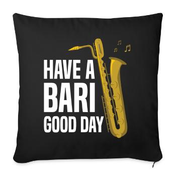 Have A Bari Good Day Funny Saxophone Player For Ja - Sofa pillowcase 17,3'' x 17,3'' (45 x 45 cm) - black - Front